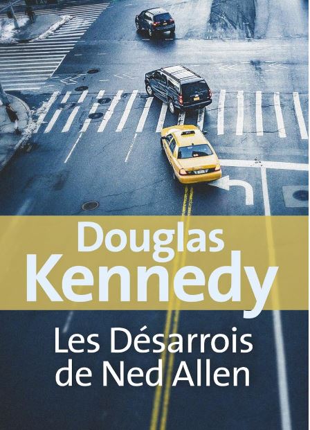 Les Désarrois de Ned Allen douglas kennedy